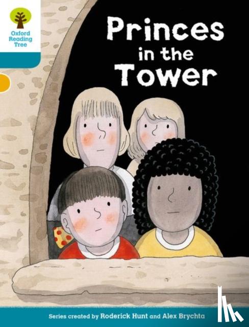 Hunt, Roderick, Shipton, Paul - Oxford Reading Tree Biff, Chip and Kipper Stories Decode and Develop: Level 9: Princes in the Tower