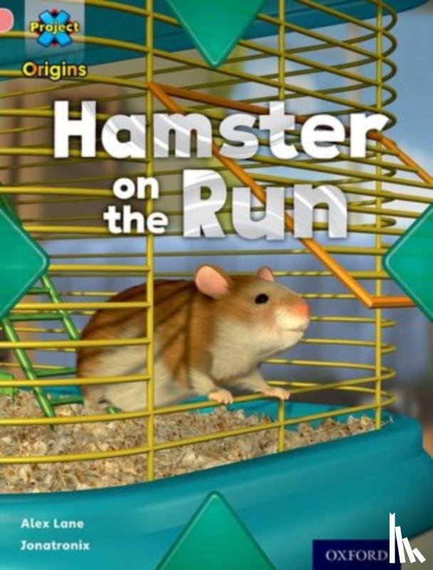 Lane, Alex - Project X Origins: Pink Book Band, Oxford Level 1+: My Home: Hamster on the Run