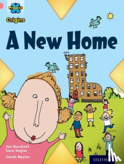 Burchett, Jan, Vogler, Sara - Project X Origins: Pink Book Band, Oxford Level 1+: My Home: A New Home