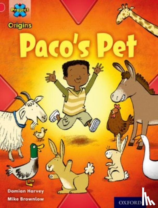 Harvey, Damian - Project X Origins: Red Book Band, Oxford Level 2: Pets: Paco's Pet