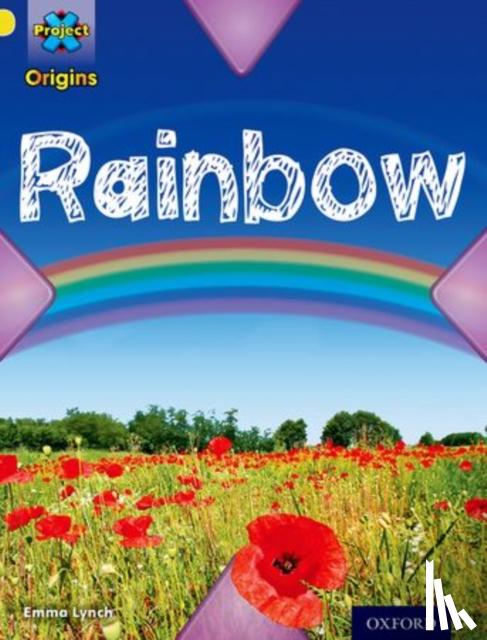 Lynch, Emma - Project X Origins: Yellow Book Band, Oxford Level 3: Weather: Rainbow