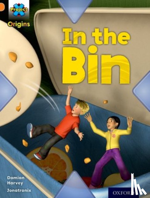 Harvey, Damian - Project X Origins: Orange Book Band, Oxford Level 6: What a Waste: In the Bin