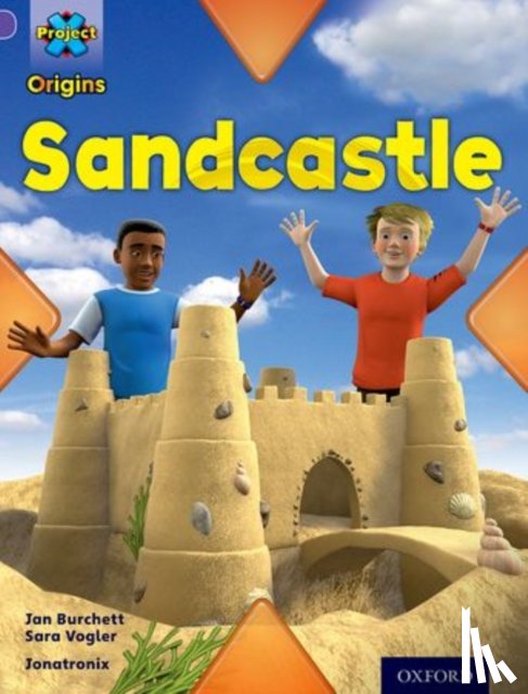 Burchett, Jan, Vogler, Sara - Project X Origins: Purple Book Band, Oxford Level 8: Buildings: Sandcastle