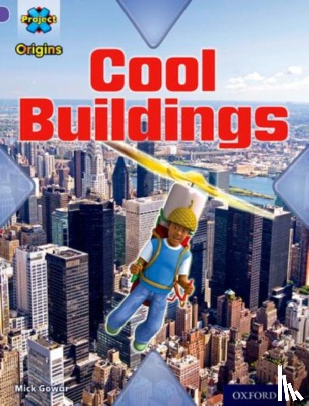 Gowar, Mick - Project X Origins: Purple Book Band, Oxford Level 8: Buildings: Cool Buildings