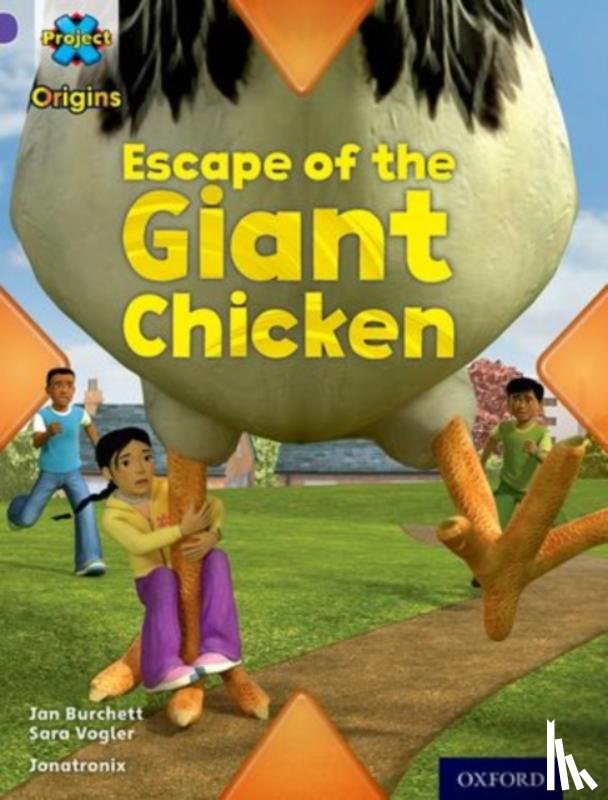 Burchett, Jan, Vogler, Sara - Project X Origins: Purple Book Band, Oxford Level 8: Habitat: Escape of the Giant Chicken