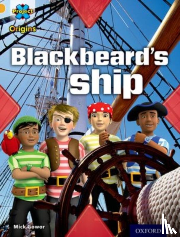 Gowar, Mick - Project X Origins: Gold Book Band, Oxford Level 9: Pirates: Blackbeard's Ship