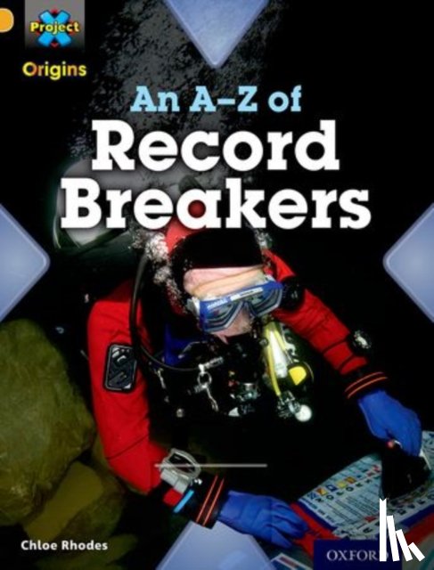 Rhodes, Chloe - Project X Origins: Gold Book Band, Oxford Level 9: Head to Head: An A-Z of Record Breakers