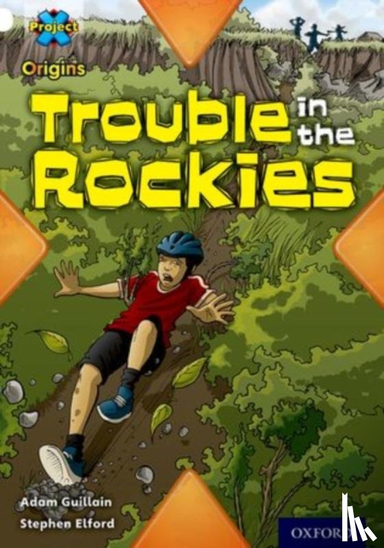 Guillain, Adam - Project X Origins: White Book Band, Oxford Level 10: Journeys: Trouble in the Rockies