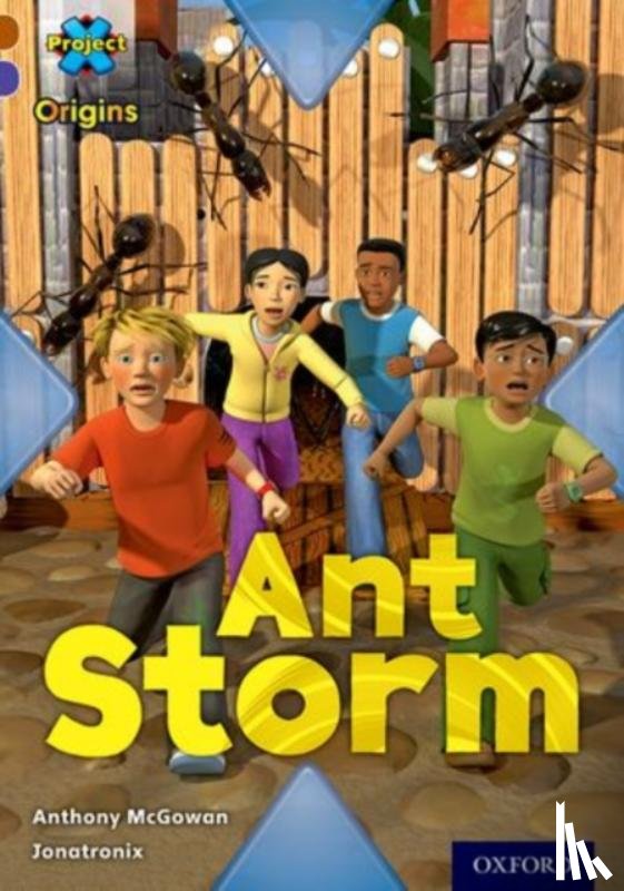McGowan, Anthony - Project X Origins: Brown Book Band, Oxford Level 11: Conflict: Ant Storm