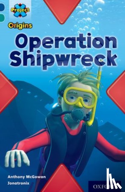 McGowan, Anthony - Project X Origins: Dark Blue Book Band, Oxford Level 16: Hidden Depths: Operation Shipwreck