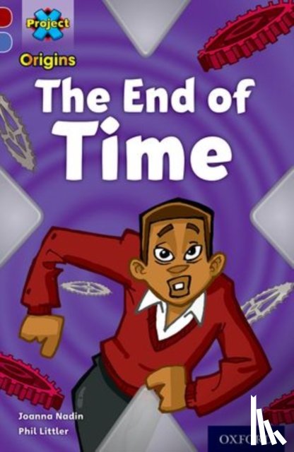 Nadin, Joanna - Project X Origins: Dark Red Book Band, Oxford Level 17: Time: The End of Time