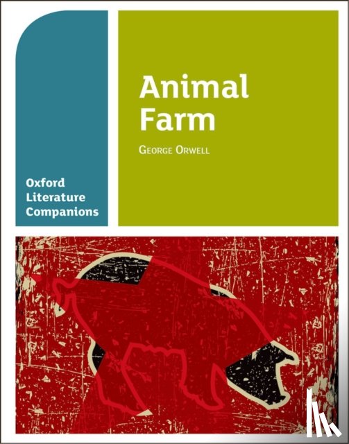 Waldron, Carmel, Buckroyd, Peter - Oxford Literature Companions: Animal Farm