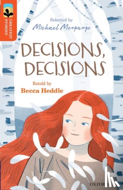 Heddle, Becca - Oxford Reading Tree TreeTops Greatest Stories: Oxford Level 13: Decisions, Decisions