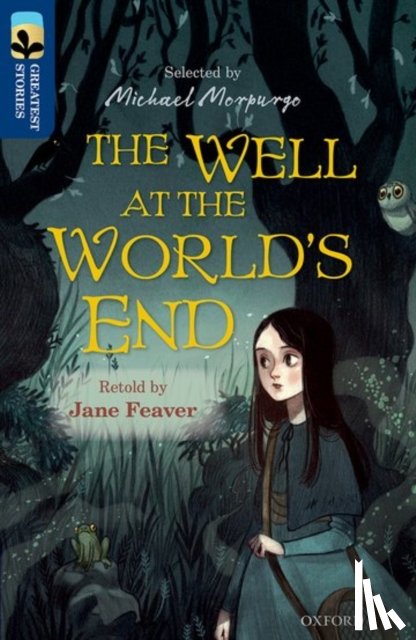 Feaver, Jane, Jacobs, Joseph - Oxford Reading Tree TreeTops Greatest Stories: Oxford Level 14: The Well at the World's End