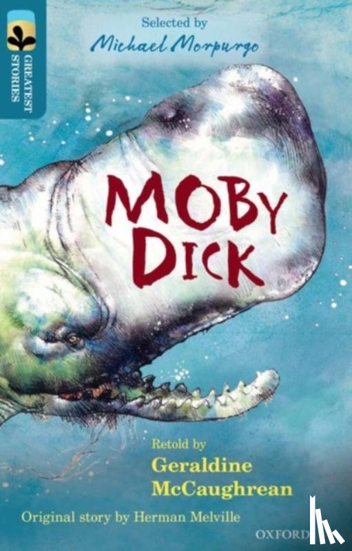 McCaughrean, Geraldine, Melville, Herman - Oxford Reading Tree TreeTops Greatest Stories: Oxford Level 19: Moby Dick