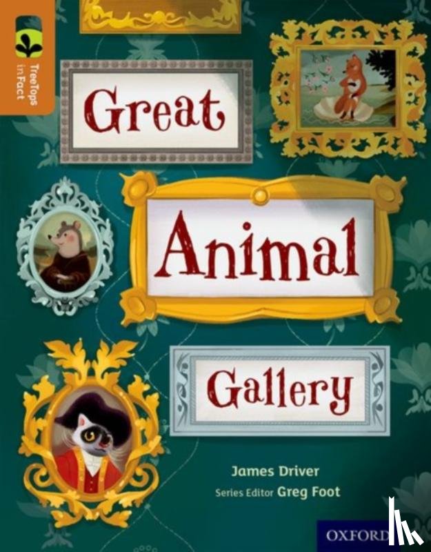 Driver, James - Oxford Reading Tree TreeTops inFact: Level 8: Great Animal Gallery
