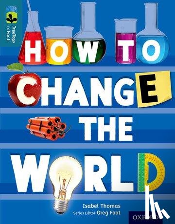 Thomas, Isabel - Oxford Reading Tree TreeTops inFact: Level 19: How To Change the World