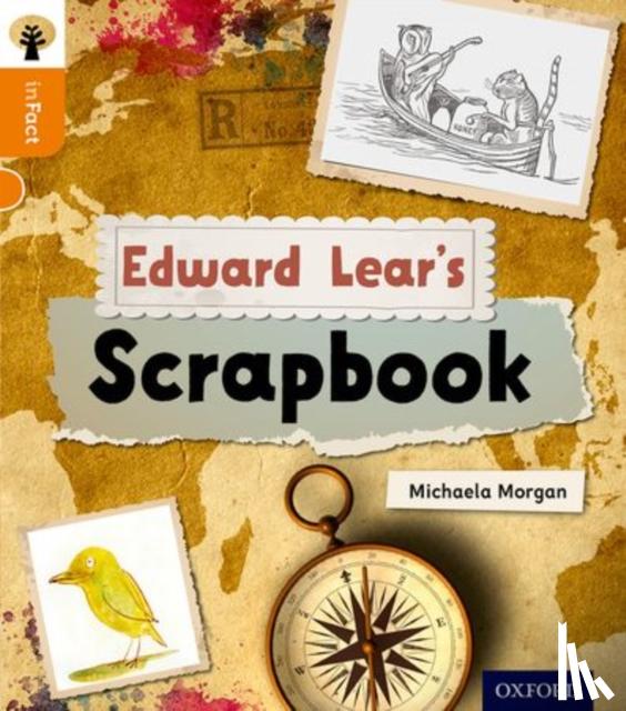 Morgan, Michaela - Oxford Reading Tree inFact: Level 6: Edward Lear's Scrapbook