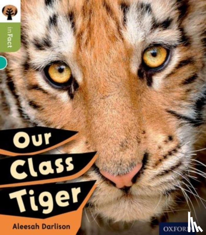 Darlison, Alessah - Oxford Reading Tree inFact: Level 7: Our Class Tiger
