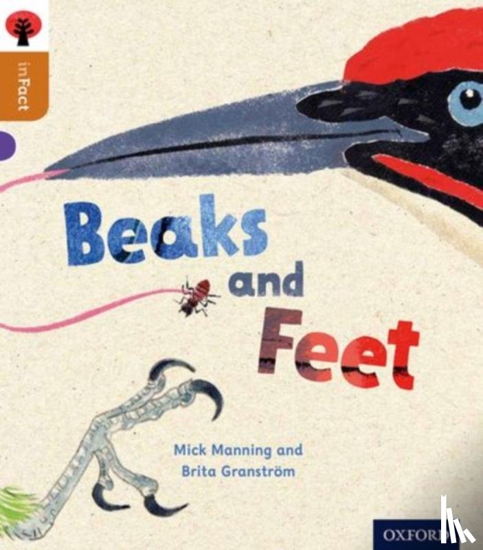 Manning, Mick, Granstrom, Brita - Oxford Reading Tree inFact: Level 8: Beaks and Feet