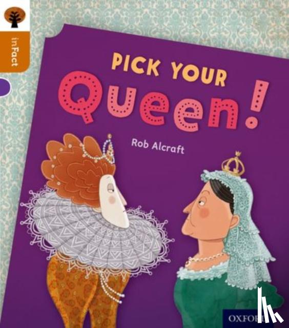 Alcraft, Rob - Oxford Reading Tree inFact: Level 8: Pick Your Queen!