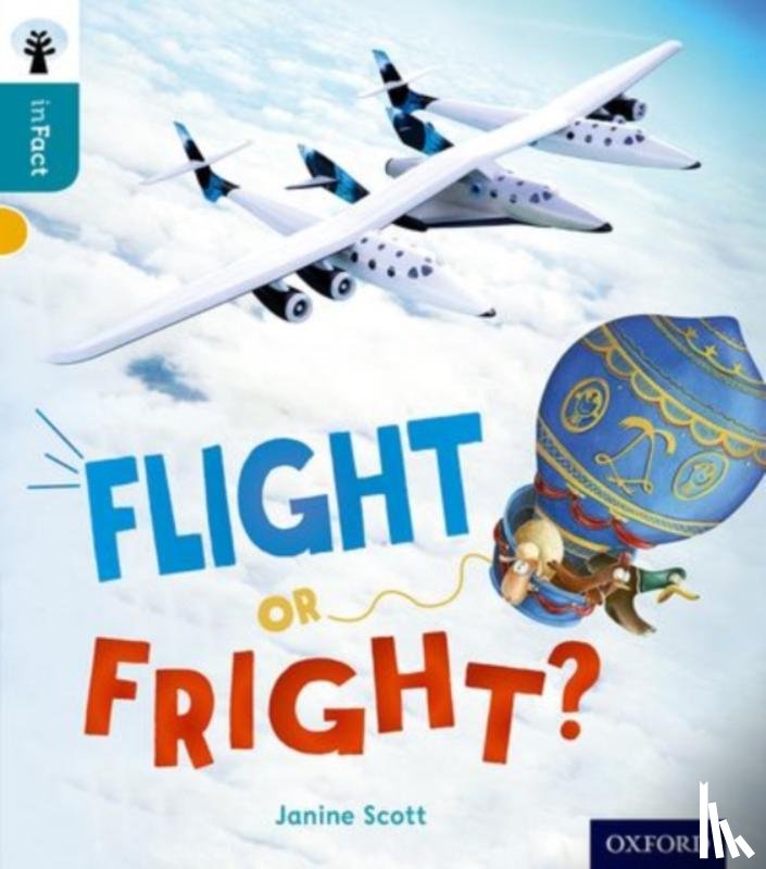 Scott, Janine - Oxford Reading Tree inFact: Level 9: Flight or Fright?