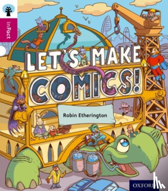 Etherington, Robin - Oxford Reading Tree inFact: Level 10: Let's Make Comics!