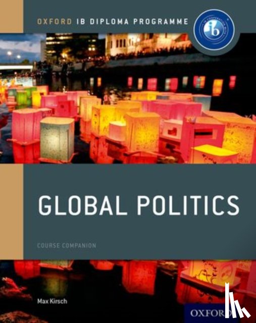 Kirsch, Max ( - Oxford IB Diploma Programme: Global Politics Course Book