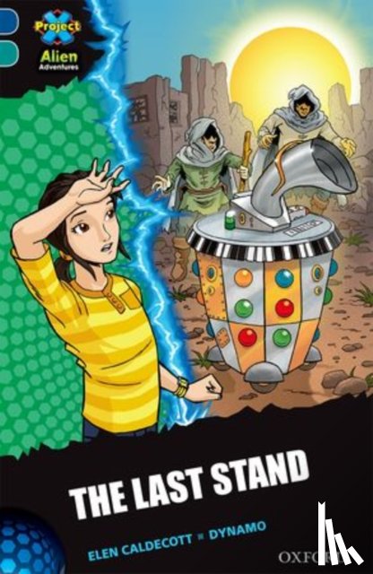 Caldecott, Elen - Project X Alien Adventures: Dark Blue Book Band, Oxford Level 16: The Last Stand