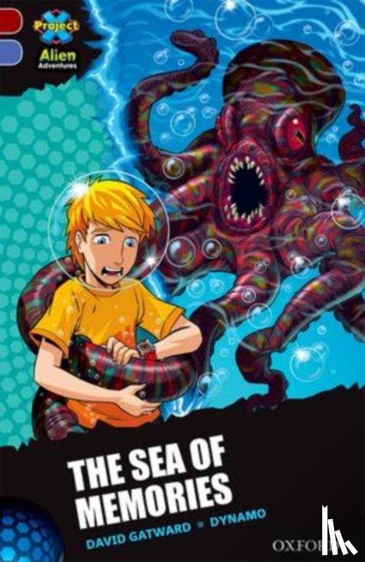 Gatward, David - Project X Alien Adventures: Dark Red Book Band, Oxford Level 17: The Sea of Memories
