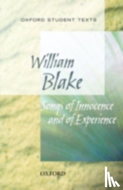 Blake, William - Oxford Student Texts: Songs of Innocence and Experience