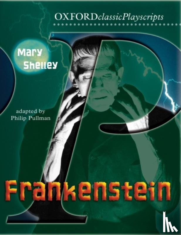 Shelley, Mary - Oxford Playscripts: Frankenstein
