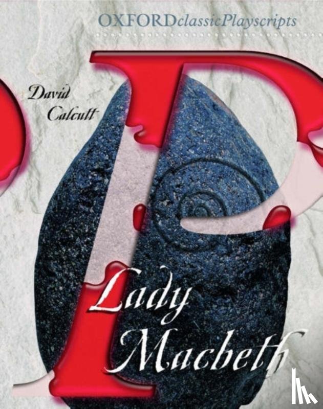 Calcutt, David - Oxford Playscripts: Lady Macbeth
