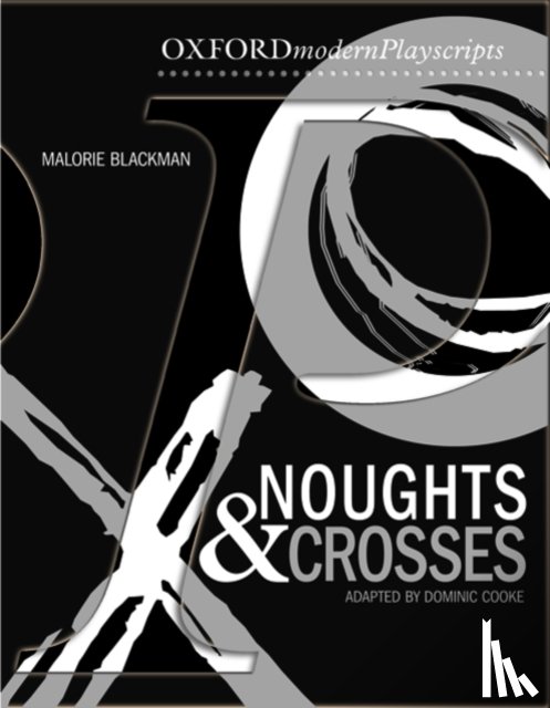 Cooke, Dominic - Oxford Playscripts: Noughts and Crosses