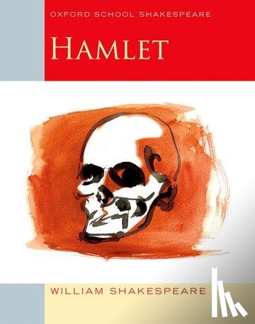Shakespeare, William - Oxford School Shakespeare: Hamlet