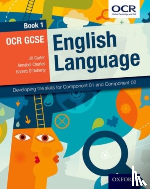 Carter, Jill, Charles, Annabel, O'Doherty, Garrett - OCR GCSE English Language: Book 1