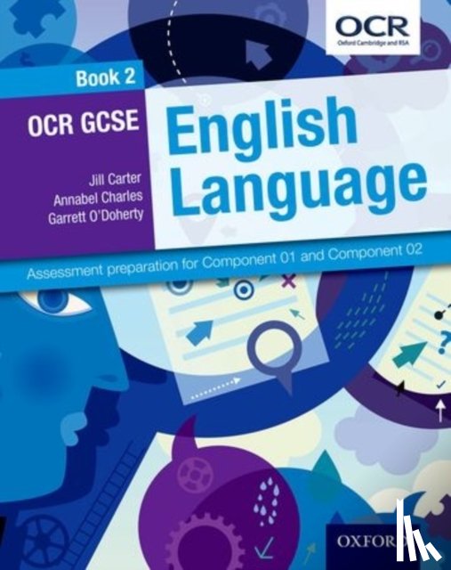 Carter, Jill, Charles, Annabel, O'Doherty, Garrett - OCR GCSE English Language: Student Book 2