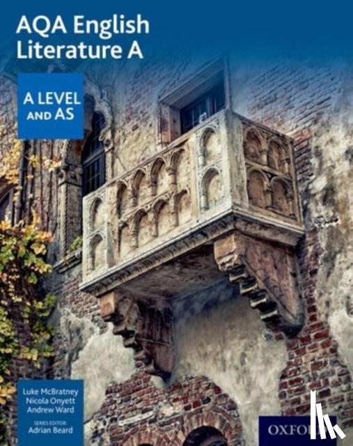 McBratney, Luke, Onyett, Nicola, Ward, Andrew - AQA AS and A Level English Literature A Student Book