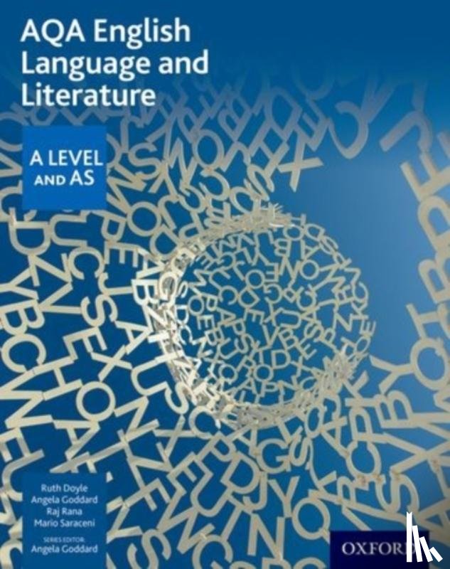 Doyle, Ruth, Goddard, Angela, Rana, Raj, Saraceni, Mario - AQA English Language and Literature: A Level and AS