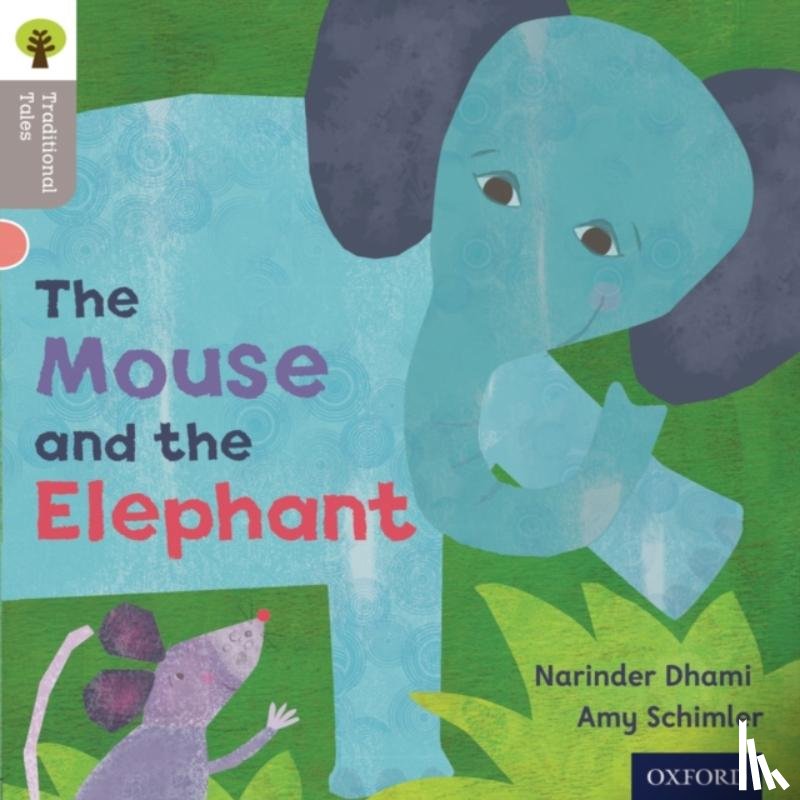 Dhami, Narinda, Gamble, Nikki, Heapy, Teresa - Oxford Reading Tree Traditional Tales: Level 1: The Mouse and the Elephant