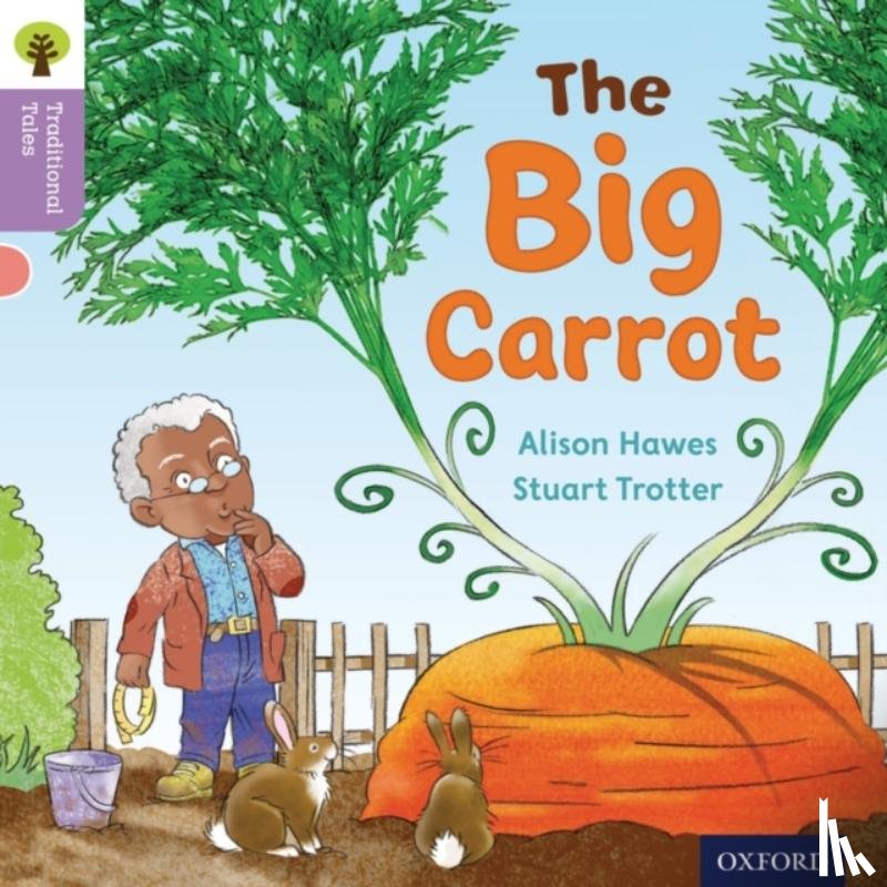 Hawes, Alison, Gamble, Nikki, Heapy, Teresa - Oxford Reading Tree Traditional Tales: Level 1+: The Big Carrot