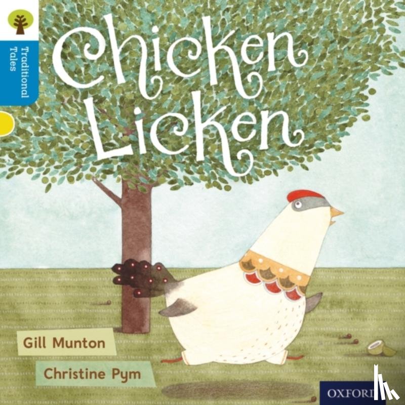 Munton, Gill, Gamble, Nikki, Page, Thelma - Oxford Reading Tree Traditional Tales: Level 3: Chicken Licken