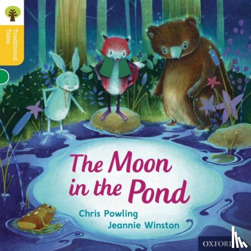 Powling, Chris, Gamble, Nikki, Page, Thelma - Oxford Reading Tree Traditional Tales: Level 5: The Moon in the Pond