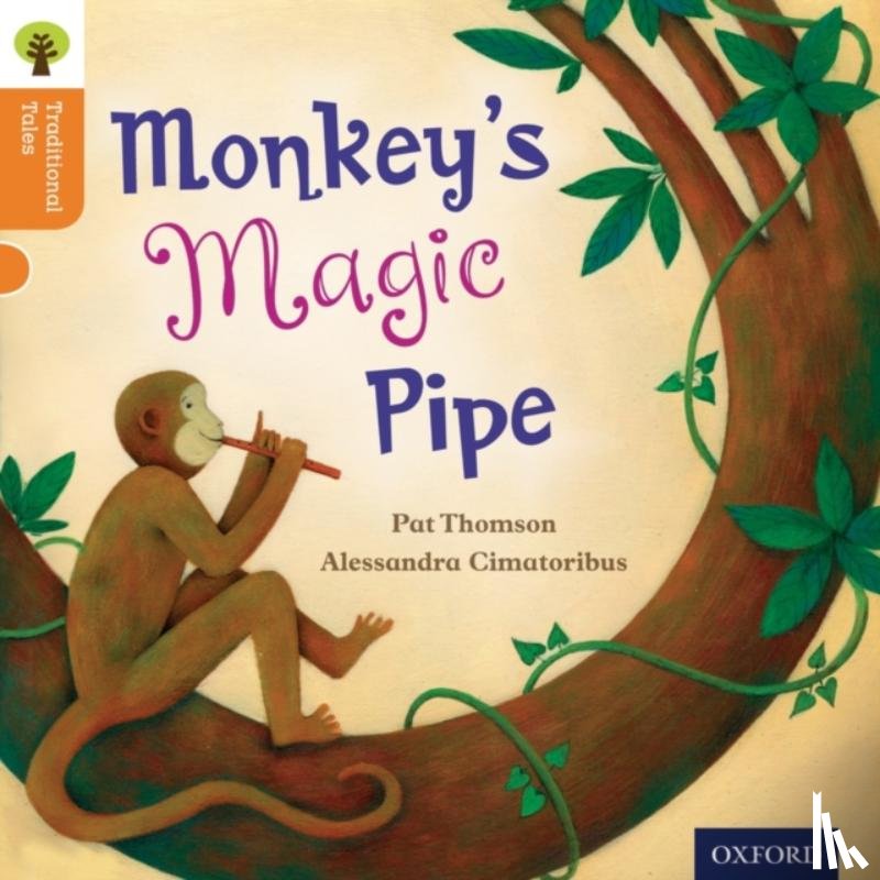 Thomson, Pat, Gamble, Nikki, Dowson, Pam, Raby, Charlotte - Oxford Reading Tree Traditional Tales: Level 6: Monkey's Magic Pipe