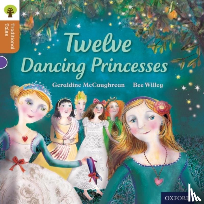 McCaughrean, Geraldine, Gamble, Nikki, Dowson, Pam - Oxford Reading Tree Traditional Tales: Level 8: Twelve Dancing Princesses