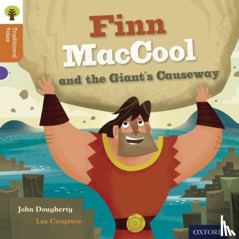 Dougherty, John, Gamble, Nikki, Heapy, Teresa, Raby, Charlotte - Oxford Reading Tree Traditional Tales: Level 8: Finn Maccool and the Giant's Causeway