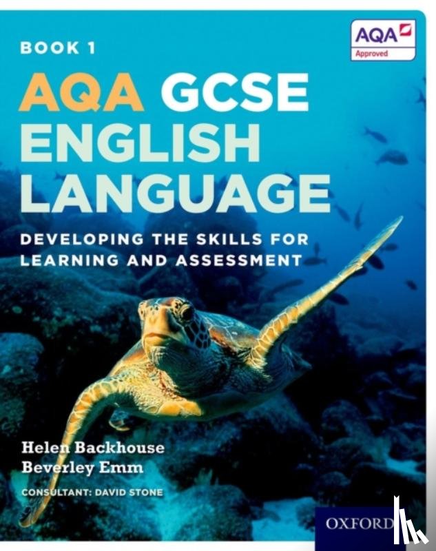 Backhouse, Helen, Emm, Beverley, Stone, David - AQA GCSE English Language: Student Book 1