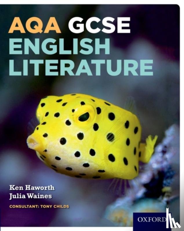 Haworth, Ken, Waines, Julia - AQA GCSE English Literature: Student Book