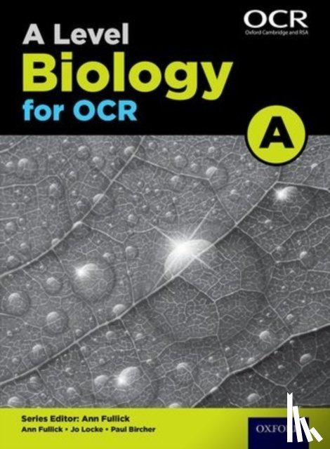 Fullick, Ann, Locke, Jo, Bircher, Paul - A Level Biology for OCR A Student Book