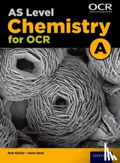 Ritchie, Rob, Gent, Dave - A Level Chemistry for OCR A: Year 1 and AS